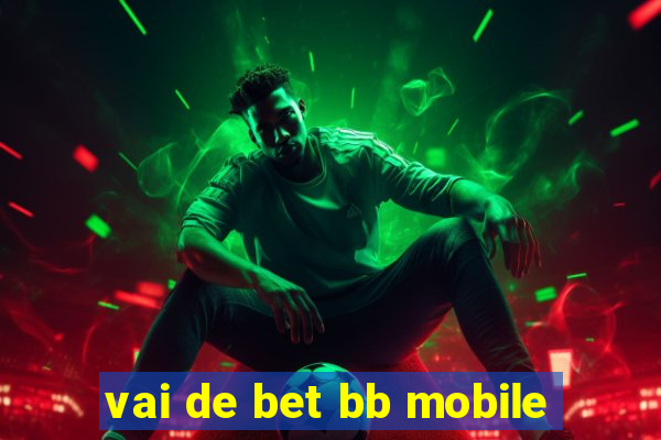 vai de bet bb mobile